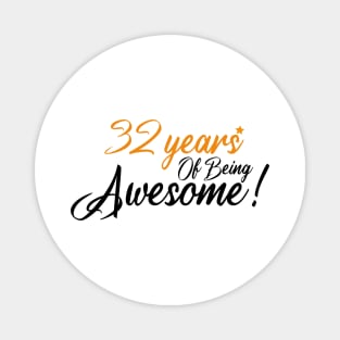 Celebration of 32th, 32 Years Of Being Awesome Magnet